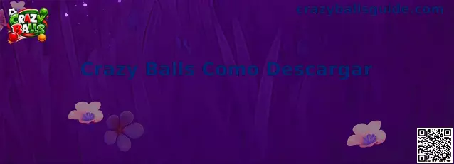 Crazy Balls Cómo Descargar