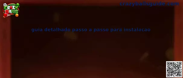 Guía detalhado passo a passo para instalacao Crazy Balls
