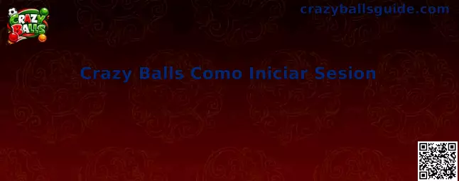 Crazy Balls Inicio de Sesión Guía Oficial
