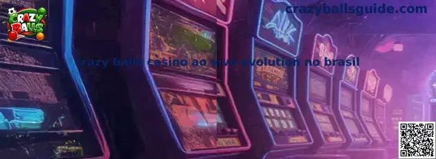 Crazy balls casino ao vivo evolution no brasil
