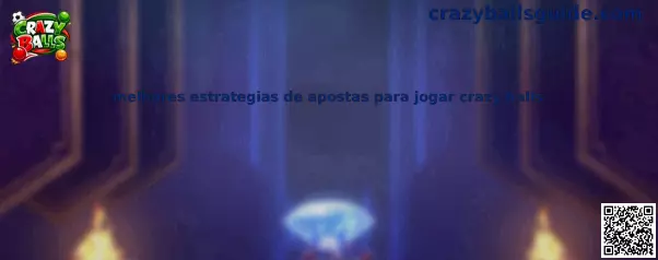 Melhores estrategias de apostas para jogar crazy balls