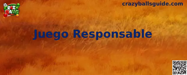Información sobre juego responsable de Crazy Balls