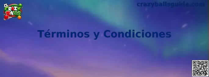 Términos y condiciones de Crazy Balls